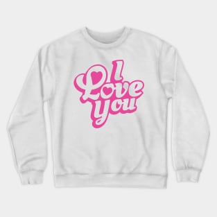 I Love You Retro Valentine Crewneck Sweatshirt